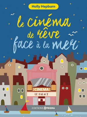 cover image of Le cinéma de rêve face à la mer